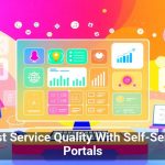 Boost Service Quality With Self-Service Portals