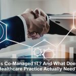 What Level of IT Support Does Your Healthcare Practice Actually Need?